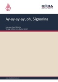Cover: Ay-ay-ay-ay, oh, Signorina - Roba Music Verlag