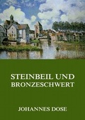 Cover: Steinbeil und Bronzeschwert - Jazzybee Verlag