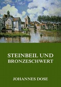 Enlarge image Cover: Steinbeil und Bronzeschwert - Jazzybee Verlag