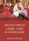 Cover: Gr&auml;fin Erikas Lehr- und Wanderjahre - Jazzybee Verlag