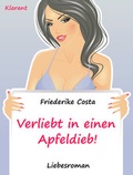 Cover: Verliebt in einen Apfeldieb! Turbulenter, spritziger Liebesroman nur f&uuml;r Frauen... - Klarant