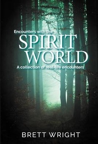 Enlarge image Cover: Encounters with the Spirit World - Brett Wright