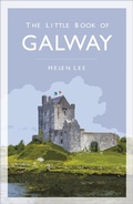 Cover: The Little Book of Galway - The History Press Ltd