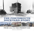 Cover: The Portsmouth Dockyard Story - The History Press Ltd