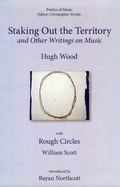 Cover: Staking out the Territory and Other Writings on Music - Plumbago Books and Arts