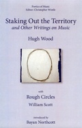 Cover: Staking out the Territory and Other Writings on Music - Plumbago Books and Arts