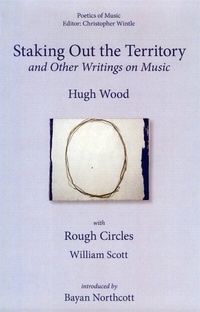 Enlarge image Cover: Staking out the Territory and Other Writings on Music - Plumbago Books and Arts