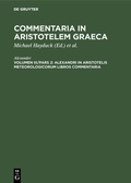 Cover: Alexandri in Aristotelis Meteorologicorum libros commentaria - De Gruyter