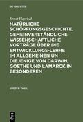 Bild: Natürliche Schöpfungsgeschichte. Gemeinverständliche wissenschaftliche Vorträge über die Entwicklungs-Lehre im Allgemeinen un diejenige von Darwin, Goethe und Lamarck in Besonderen - De Gruyter