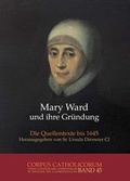 Cover: Mary Ward und ihre Gr&uuml;ndung. Teil 1 bis Teil 4 / Mary Ward und ihre Gr&uuml;ndung. Teil 3 - Aschendorff