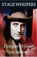 Cover: Stage Whispers: Douglas Wilmer, the Memoirs - Porter Press International