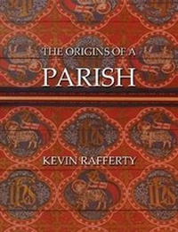 Enlarge image Cover: The Origins of a Parish - Kailpot Press