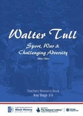 Cover: Walter Tull: Key Stage 2/3 Teaching Pack - Northamptonshire Black History Association
