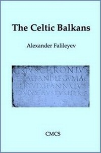 Enlarge image Cover: The Celtic Balkans - CMCS Publications
