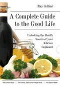 Cover: Ray Collins' a Complete Guide to the Good Life - The Good Life Letter Ltd