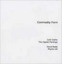 Enlarge image Cover: Commodity Form - Golden Thread Gallery