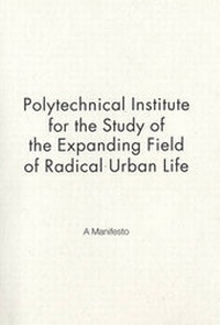 Enlarge image Cover: Polytechnical Institute for the Study of the Expanding Field of Radical Urban Life - AIR