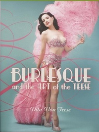 Abbildung von: Burlesque and the Art of the Teese/Fetish and the Art of the Teese - It Books