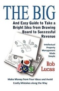 Cover: The BIG and Easy Guide to Take a Bright Idea from Drawing Board to Successful Revenue - Prophecy Publishing