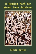 Cover: A Healing Path for Womb Twin Survivors - Wren Publications