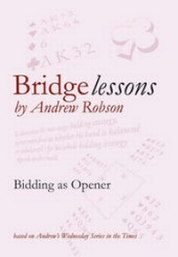 Abbildung von: Bidding as Opener - Andrew Robson Bridge Club