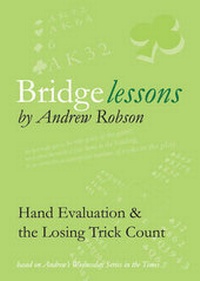 Abbildung von: Bridge Lessons: Hand Evaluation & the Losing Trick Count - Andrew Robson Bridge Club