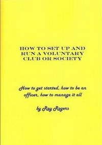 Enlarge image Cover: How to Set Up and Run a Voluntary Club or Society - Ray Rogers
