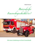 Cover: Baiersdorfer Feuerwehrgeschichte(n) - Books on Demand