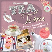 Abbildung von: Teatime - Scones, Konfekt & feines Gebäck - Apollo Medien