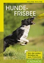 Cover: Hundefrisbee - Cadmos Verlag