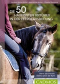 Cover: Die 50 h&auml;ufigsten Irrt&uuml;mer in der Pferdeausbildung - Cadmos Verlag