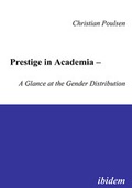 Cover: Prestige in Academia - A Glance at the Gender Distribution - ibidem