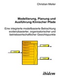 Cover: Modellierung, Planung und Ausf&uuml;hrung Klinischer Pfade - ibidem