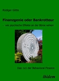Cover: Finanzgenie oder Bankrotteur - wie psychische Effekte an der B&ouml;rse wirken - ibidem