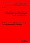 Cover: Im Vertrauen und in Verantwortung - 10 Jahre dialogische P&auml;dagogik - ibidem