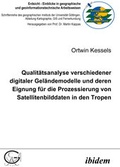 Cover: Qualit&auml;tsanalyse verschiedener digitaler Gel&auml;ndemodelle und deren Eignung f&uuml;r die Prozessierung von Satellitenbilddaten in den Tropen - ibidem