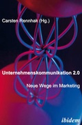 Cover: Unternehmenskommunikation 2.0 - Neue Wege im Marketing - ibidem