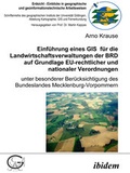 Cover: Einf&uuml;hrung eines GIS f&uuml;r die Landwirtschaftsverwaltungen der BRD auf Grundlage EU-rechtlicher und nationaler Verordnungen - ibidem