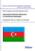 Cover: International Election Observers in Post-Soviet Azerbaijan - ibidem