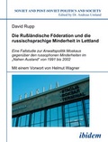 Cover: Die Ru&szlig;l&auml;ndische F&ouml;deration und die russischsprachige Minderheit in Lettland - ibidem
