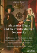 Cover: Alexander Dugin und die rechtsextremen Netzwerke - ibidem