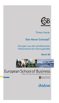 Cover: Das Havar Concept. &Uuml;bungen aus der k&uuml;nstlerischen Performance  f&uuml;r F&uuml;hrungskr&auml;fte - ibidem