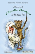Cover: Adventures of Charlie Bonker at Pottage Pie: Book one - Bonker Books