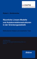 Cover: R&auml;umliche Lineare Modelle und Autokorrelationsstrukturen in der Gr&uuml;ndungsstatistik - ibidem
