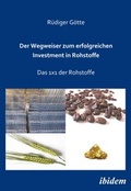 Cover: Der Wegweiser zum erfolgreichen Investment in Rohstoffe - ibidem