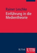 Cover: Einf&uuml;hrung in die Medientheorie - UTB