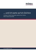 Cover: ... und ich warte auf ein Zeichen - Roba Music Verlag