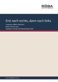 Cover: Erst nach rechts, dann nach links - Lied der Zeit Musikverlag