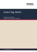 Cover: Guten Tag, Berlin - Roba Music Verlag