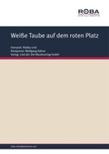 Cover: Wei&szlig;e Taube auf dem roten Platz - Roba Music Verlag